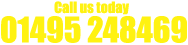 01495 248469 Need Help? Call Us Free